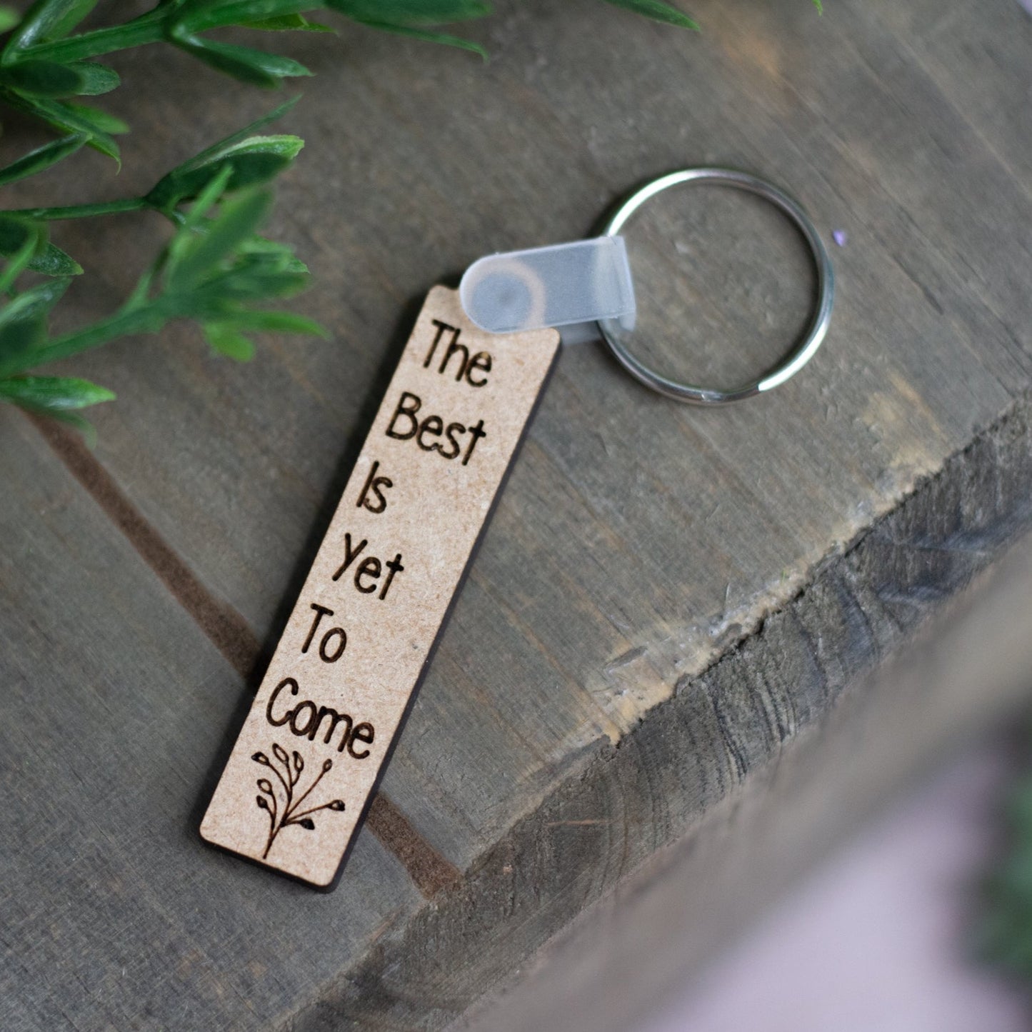 "The Best Is Yet To Come" Keychain