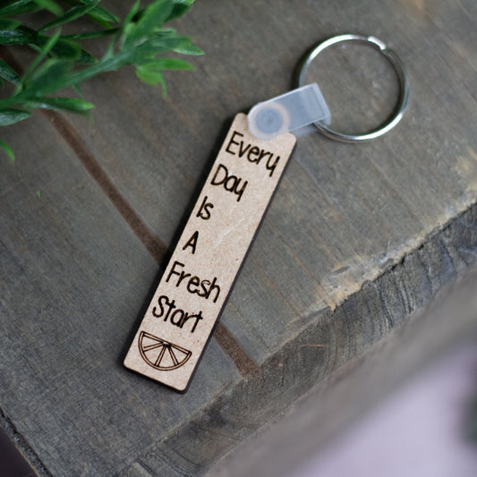 "Every Day Is A Fresh Start" Keychain